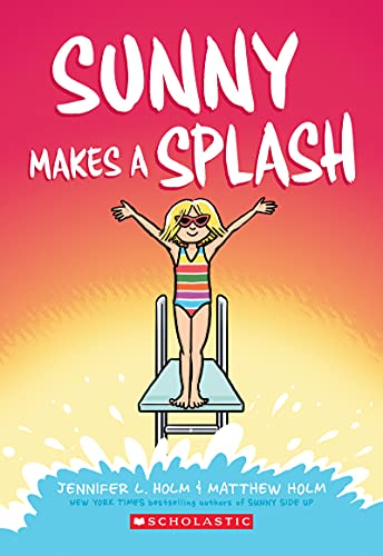 Read Sunny Makes a Splash: A Graphic Novel (Sunny #4), written by Jennifer L. Holm