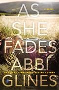 Read As She Fades: A Novel, written by Abbi Glines