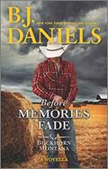 Read Before Memories Fade (A Buckhorn, Montana Novel), written by B.J. Daniels