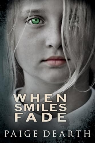 Read When Smiles Fade (Home Street Home Series), written by Paige Dearth