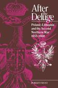Read After the Deluge: Poland-Lithuania and the Second Northern War, 1655-1660 (Cambridge Studies in Early Modern History), written by Robert I. Frost