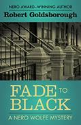 Read Fade to Black (The Nero Wolfe Mysteries Book 5), written by Robert Goldsborough