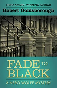 Fade to Black (The Nero Wolfe Mysteries Book 5), written by Robert Goldsborough