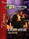 Read Estate Affair (Dynasties: The Ashtons Book 1657), written by Sara Orwig
