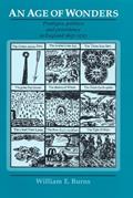 Read An age of wonders: Prodigies, politics and providence in England 1657-1727, written by William Burns