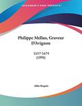 Read Philippe Mellan, Graveur D'avignon: 1657-1674, written by Abbe Requin
