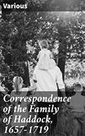 Read Correspondence of the Family of Haddock, 1657-1719: The Camden Miscellany: Volume the Eighth, written by Various Read Correspondence of the Family of Haddock, 1657-1719: The Camden Miscellany: Volume the Eighth, written by Various