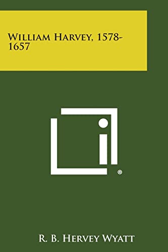 Read William Harvey, 1578-1657, written by R B Hervey Wyatt
