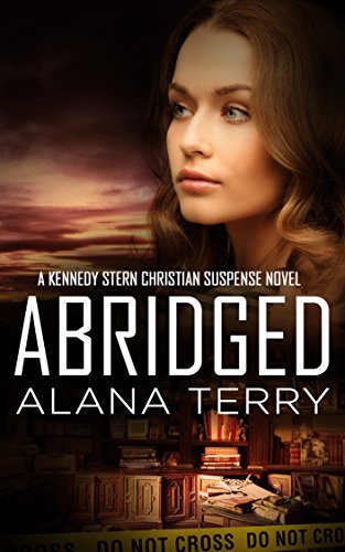 Read Abridged (A Kennedy Stern Christian Suspense Novel Book 7), written by Alana Terry
