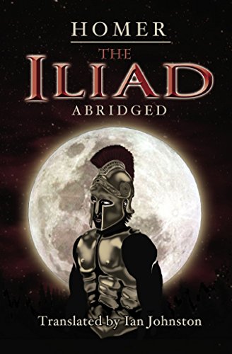 Read The Iliad Abridged, written by Homer; Translated by Ian Johnston