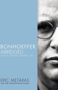 Read Bonhoeffer Abridged: Pastor, Martyr, Prophet, Spy, written by Eric Metaxas