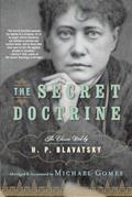 Read The Secret Doctrine: The Classic Work, Abridged and Annotated, written by H.P. Blavatsky; Michael Gomes