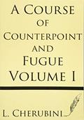 Read A Course of Counterpoint and Fugue (Volume I), written by L. Cherubini