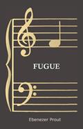 Read Fugue, written by Ebenezer Prout
