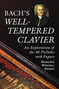 Read Bach s "Well-Tempered Clavier": An Exploration of the 48 Preludes and Fugues, written by Marjorie Wornell Engels