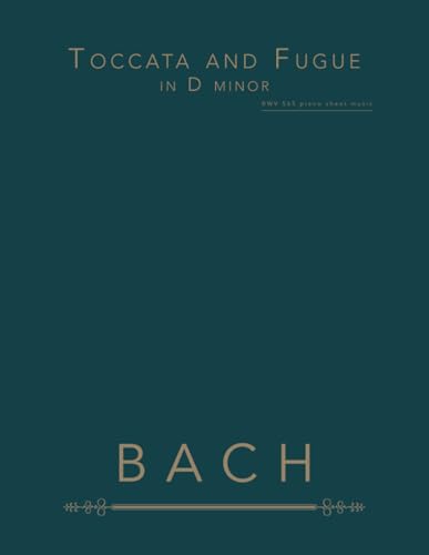 Read Toccata and Fugue in D minor: BWV 565 piano sheet music, written by Bach
