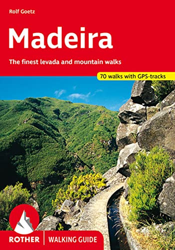 Read Madeira: The Finest Valley and Mountain Walks - ROTH.E4811 (Rother Walking Guides - Europe), written by Rolf Goetz