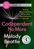 Read Codependent No More: How to Stop Controlling Others and Start Caring for Yourself (Revised and Updated), written by Melody Beattie