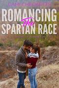 Read Romancing the Spartan Race (Survive the Romance Book 9), written by Cami Checketts