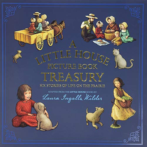 Read A Little House Picture Book Treasury: Six Stories of Life on the Prairie, written by Laura Ingalls Wilder
