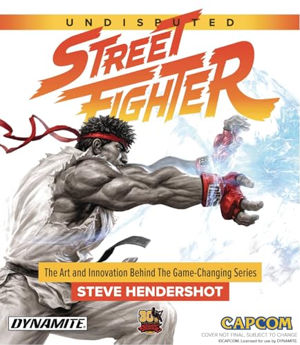 Read Undisputed Street Fighter: A 30th Anniversary Retrospective, written by Steve Hendershot