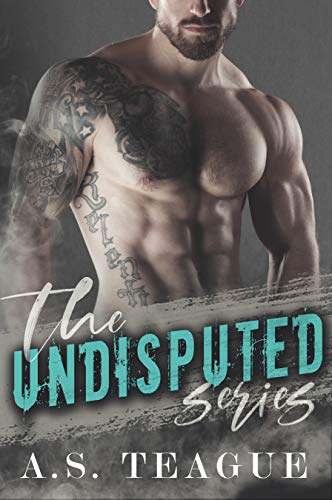 Read The Undisputed Series, written by A.S. Teague