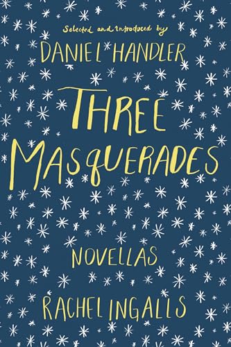 Read Three Masquerades: Novellas by Rachel Ingalls, written by Rachel Ingalls