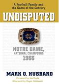 Read Undisputed: Notre Dame, National Champions 1966, written by Mark O. Hubbard Read Undisputed: Notre Dame, National Champions 1966, written by Mark O. Hubbard