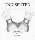Read Undisputed, written by Tom Hill
