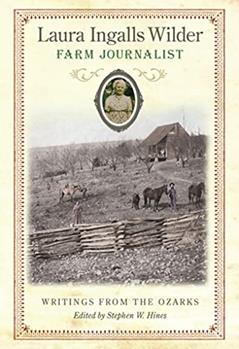 Laura Ingalls Wilder, Farm Journalist: Writings from the Ozarks (Volume 1), written by Laura Ingalls Wilder