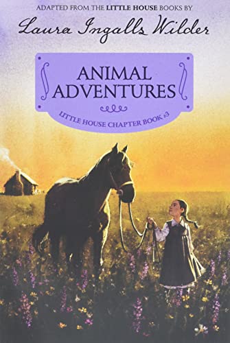 Read Animal Adventures: Reillustrated Edition (Little House Chapter Book, 3), written by Laura Ingalls Wilder