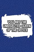 Read You Are The Undisputed Queen Of The Office: Blank Lined Journal Coworker Notebook, Coworker Gag Gifts Funny Office Notebook Journal., written by Abdelali fox