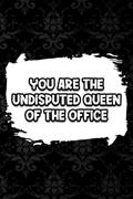 Read You Are The Undisputed Queen Of The Office: Blank Lined Journal Coworker Notebook, Coworker Gag Gifts Funny Office Notebook Journal., written by Abdelali fox