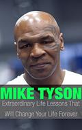 Read Mike Tyson: Mike Tyson Extraordinary Life Lessons That Will Change Your Life Forever (Inspirational Books), written by Jamie Cooper Read Mike Tyson: Mike Tyson Extraordinary Life Lessons That Will Change Your Life Forever (Inspirational Books), written by Jamie Cooper