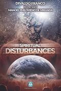 Read Spiritual Disturbances, written by Divaldo Franco; Manoel  Philomeno de Miranda