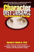 Read Character Disturbance: the phenomenon of our age (Volume 1), written by Dr. George K. Simon Ph.D.