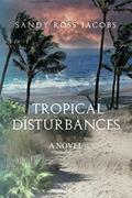 Read Tropical Disturbances, written by Sandy Ross Jacobs