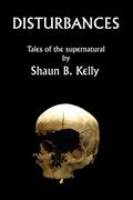Read Disturbances, written by Shaun Kelly