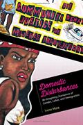 Read Domestic Disturbances: Re-Imagining Narratives of Gender, Labor, and Immigration, written by Irene Mata