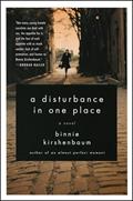 Read A Disturbance in One Place: A Novel, written by Binnie Kirshenbaum