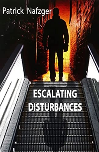 Read Escalating Disturbances, written by Patrick Nafzger