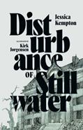 Read Disturbance of Stillwater, written by Jessica Kempton