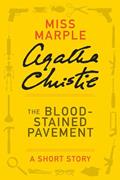 Read The Blood-Stained Pavement: A Miss Marple Short Story, written by Agatha Christie
