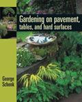 Read Gardening on Pavement, Tables, and Platforms, written by George Schenk