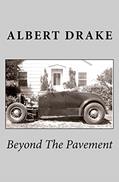Read Beyond The Pavement, written by Albert Drake
