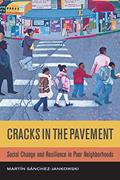 Read Cracks in the Pavement: Social Change and Resilience in Poor Neighborhoods, written by Martin Sanchez-Jankowski