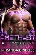 Read Amethyst: An Alien Warrior Romance (Elemental Mates Book 7), written by Miranda Bridges