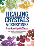 Read Healing Crystals and Gemstones: From Amethyst to Zircon, written by Flora Peschek-Bohmer; Gisela Schreiber
