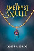 Read The Amethyst Amulet, written by James Andros