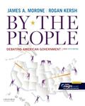 Read By the People: Debating American Government, Brief Edition, written by James A. Morone; Rogan Kersh